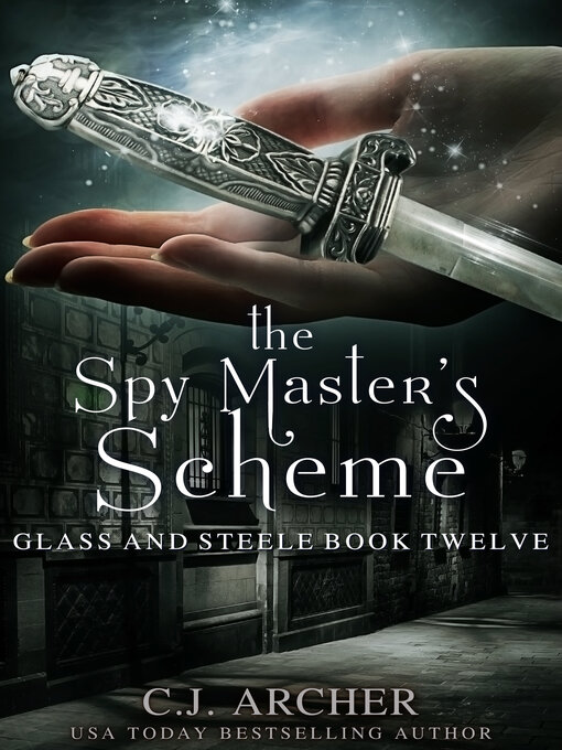 Title details for The Spy Master's Scheme by C.J. Archer - Available